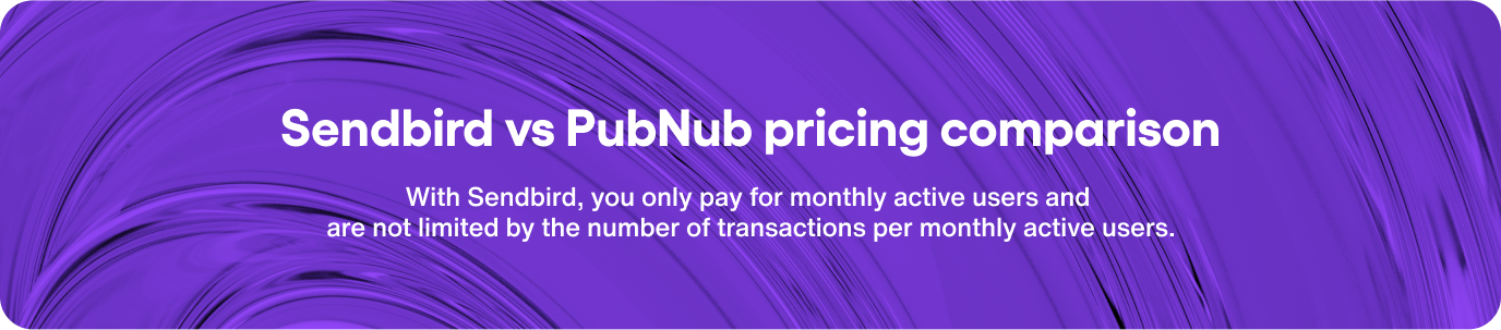 Sendbird vs PubHub pricing